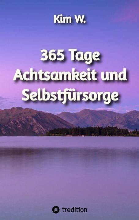 365 Tage Achtsamkeit und Selbstf?sorge (Paperback)