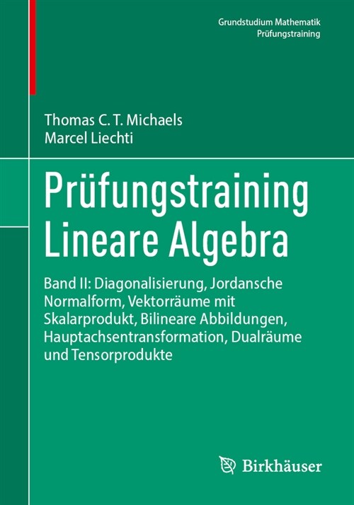 Pr?ungstraining Lineare Algebra: Band II: Diagonalisierung, Jordansche Normalform, Vektorr?me Mit Skalarprodukt, Bilineare Abbildungen, Hauptachsent (Paperback, 2024)