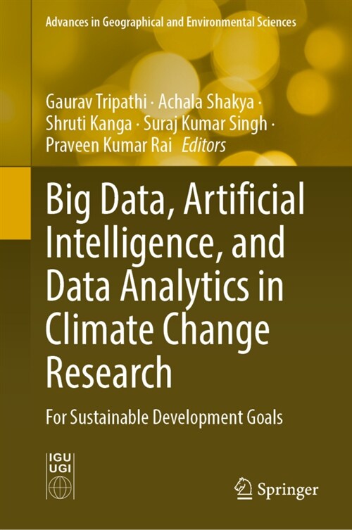 Big Data, Artificial Intelligence, and Data Analytics in Climate Change Research: For Sustainable Development Goals (Hardcover, 2024)