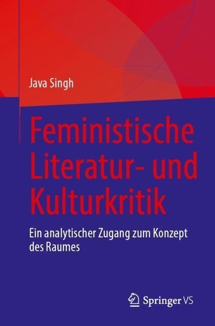 Feministische Literatur- Und Kulturkritik: Ein Analytischer Zugang Zum Konzept Des Raumes (Paperback, 1. Aufl. 2024)