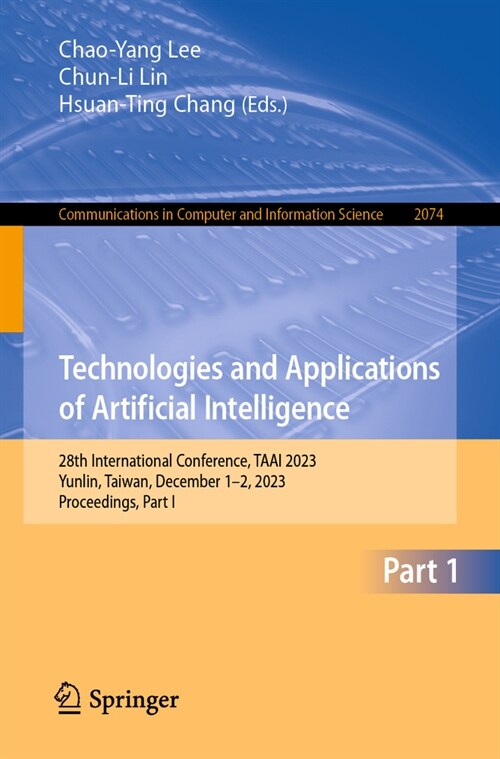 Technologies and Applications of Artificial Intelligence: 28th International Conference, Taai 2023, Yunlin, Taiwan, December 1-2, 2023, Proceedings, P (Paperback, 2024)