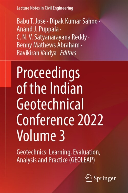 Proceedings of the Indian Geotechnical Conference 2022 Volume 3: Geotechnics: Learning, Evaluation, Analysis and Practice (Geoleap) (Hardcover, 2024)