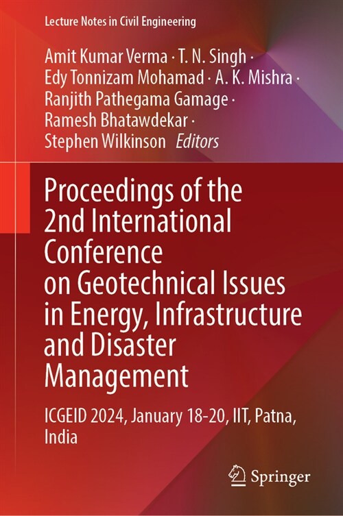 Proceedings of the 2nd International Conference on Geotechnical Issues in Energy, Infrastructure and Disaster Management: Icgeid 2024, January 18-20, (Hardcover, 2024)