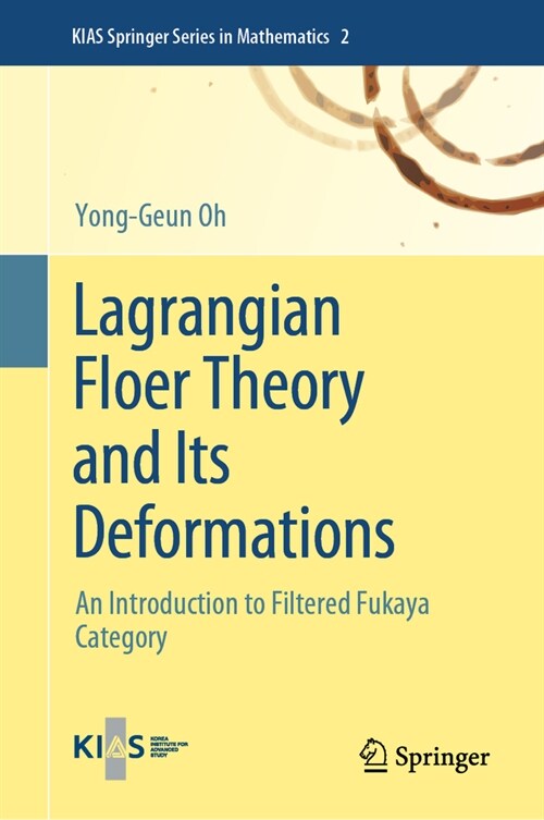 Lagrangian Floer Theory and Its Deformations: An Introduction to Filtered Fukaya Category (Hardcover, 2024)