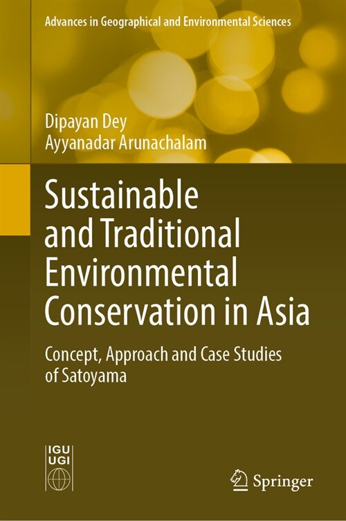 Sustainable and Traditional Environmental Conservation in Asia: Concept, Approach and Case Studies of Satoyama (Hardcover, 2024)
