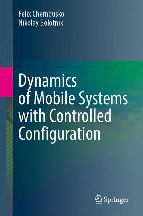 Dynamics of Mobile Systems with Controlled Configuration (Hardcover)