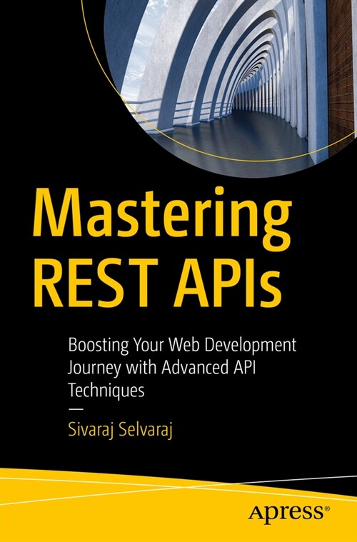 Mastering Rest APIs: Boosting Your Web Development Journey with Advanced API Techniques (Paperback)