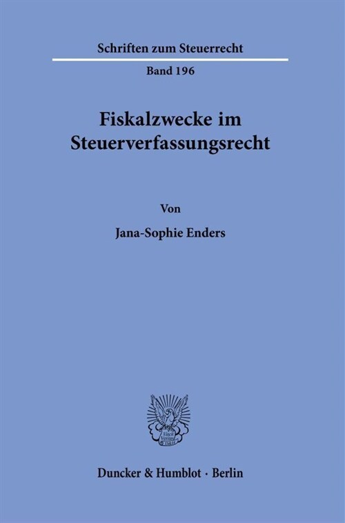 Fiskalzwecke im Steuerverfassungsrecht. (Paperback)