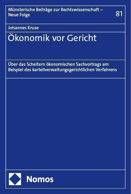 Okonomik VOR Gericht: Richterliche Sachverhaltsfeststellung Und Okonomischer Sachvortrag Am Beispiel Des Kartellgerichtlichen Verfahrens (Paperback)