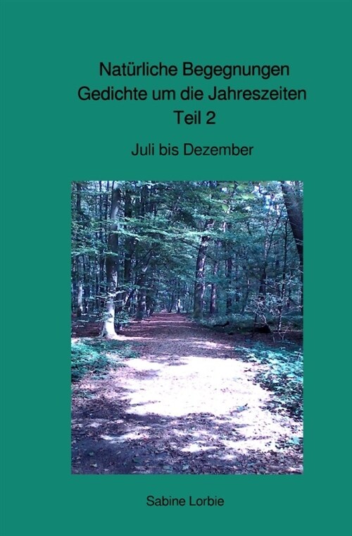 Naturliche Begegnungen, Gedichte um die Jahreszeiten Teil 2 (Paperback)