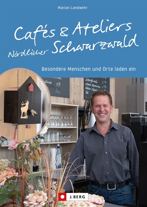 Cafes und Ateliers Nordlicher Schwarzwald (Paperback)