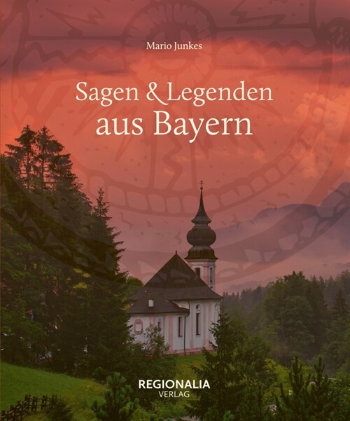 Sagen & Legenden aus Bayern (Hardcover)