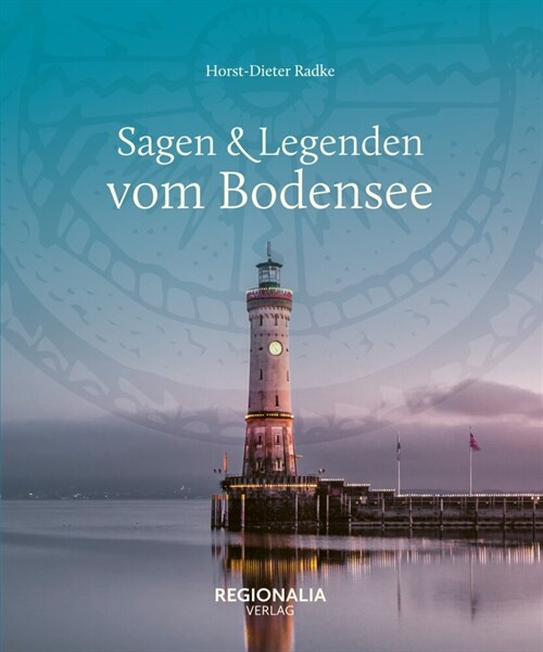 Sagen & Legenden vom Bodensee (Hardcover)