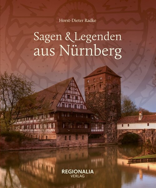 Sagen & Legenden aus Nurnberg (Hardcover)