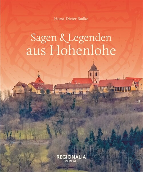 Sagen & Legenden aus Hohenlohe (Hardcover)