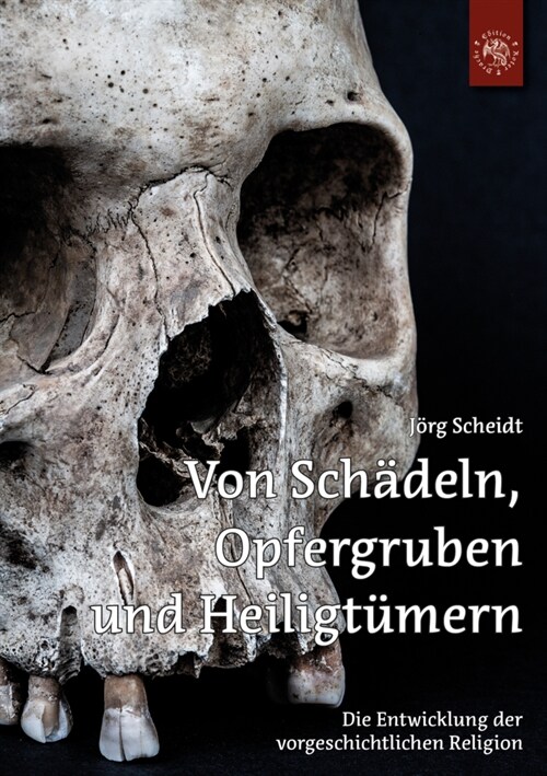 Von Schadeln, Opfergruben und Heiligtumern (Paperback)