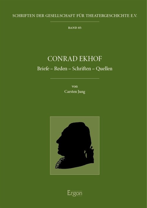 Conrad Ekhof: Briefe - Reden - Schriften - Quellen (Hardcover)