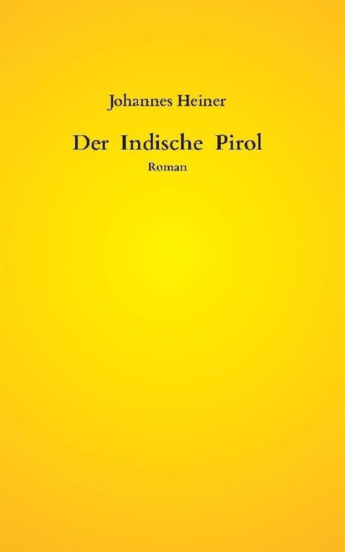 Der Indische Pirol (Hardcover)