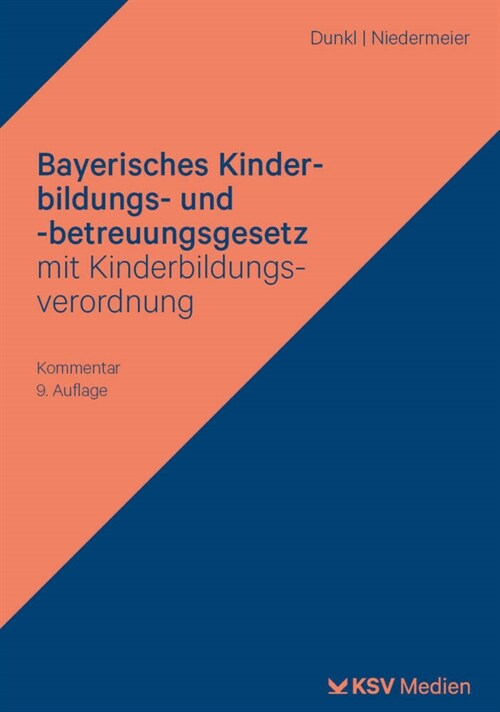 Bayerisches Kinderbildungs- und -betreuungsgesetz mit Kinderbildungsverordnung (Paperback)