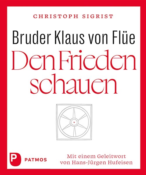 Bruder Klaus von Flue - Den Frieden schauen (Hardcover)