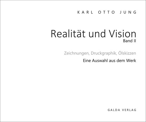 Realitat und Vision - Zeichnungen, Druckgraphik, Olskizzen (Band 2) (Paperback)