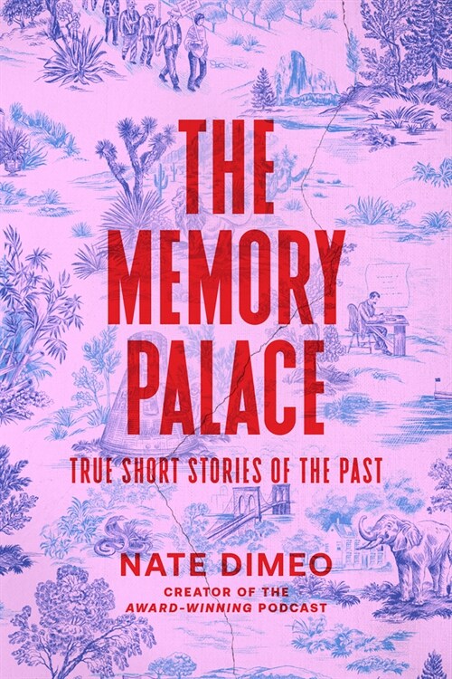 The Memory Palace: True Short Stories of the Past (Hardcover)