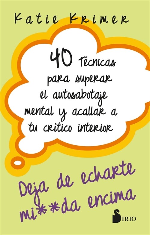 40 T?nicas Para Superar El Autosabotaje Mental Y Acallar a Tu Cr?ico Interior (Paperback)