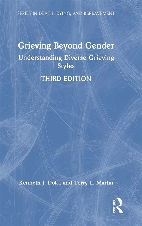 Grieving Beyond Gender : Understanding Diverse Grieving Styles (Hardcover, 3 ed)