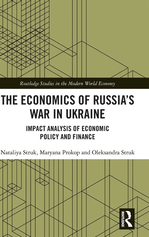 The Economics of Russia’s War in Ukraine : Impact Analysis of Economic Policy and Finance (Hardcover)