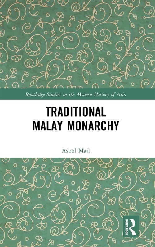 Traditional Malay Monarchy (Hardcover, 1)