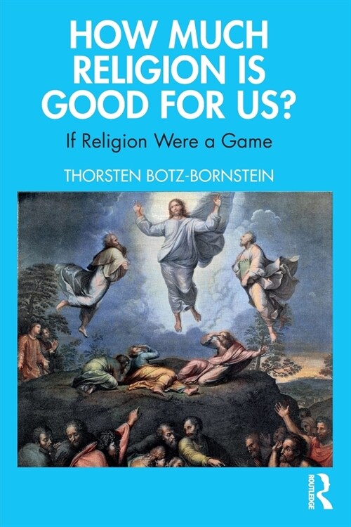 How Much Religion is Good for Us? : If Religion Were a Game (Paperback)