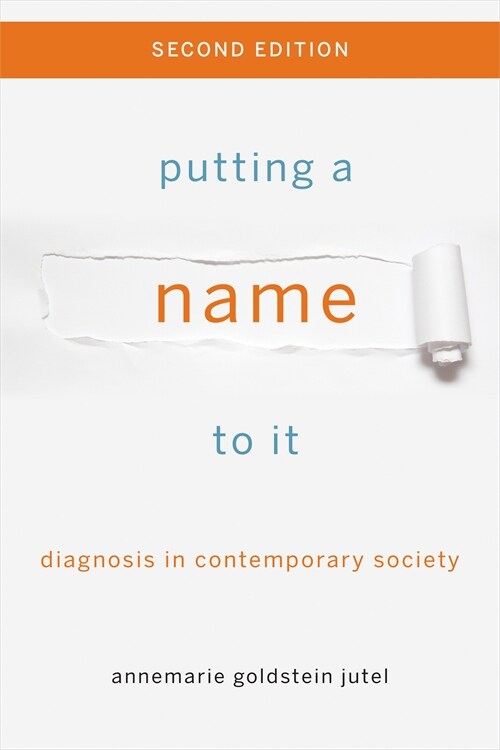 Putting a Name to It: Diagnosis in Contemporary Society (Paperback, 2)