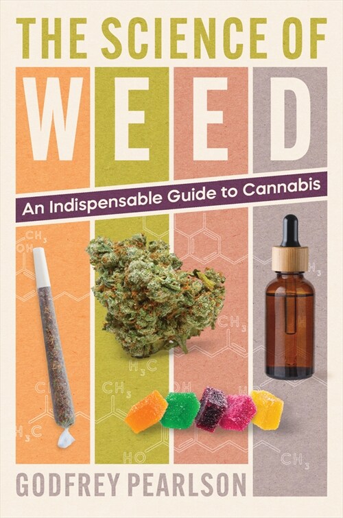 The Science of Weed: An Indispensable Guide to Cannabis (Hardcover)