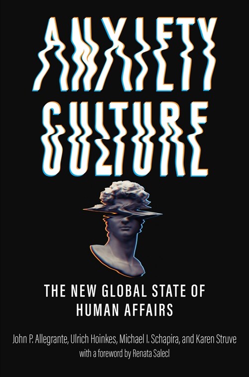 Anxiety Culture: The New Global State of Human Affairs (Hardcover)