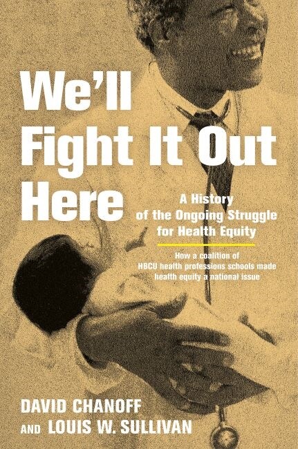 Well Fight It Out Here: A History of the Ongoing Struggle for Health Equity (Paperback)