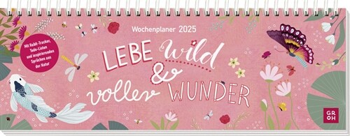 Tischkalender 2025 quer: Lebe wild und voller Wunder (Calendar)