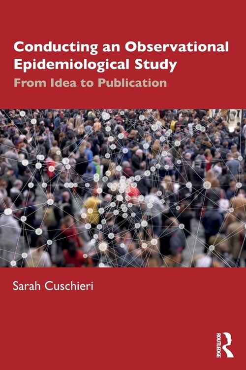 Conducting an Observational Epidemiological Study : From Idea to Publication (Paperback)
