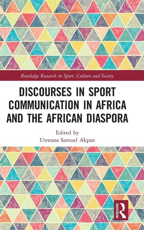 Discourses in Sport Communication in Africa and the African Diaspora (Hardcover, 1)