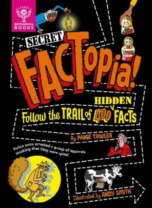 Secret FACTopia! : Follow the trail of 400 hidden facts [Britannica] (Hardcover)