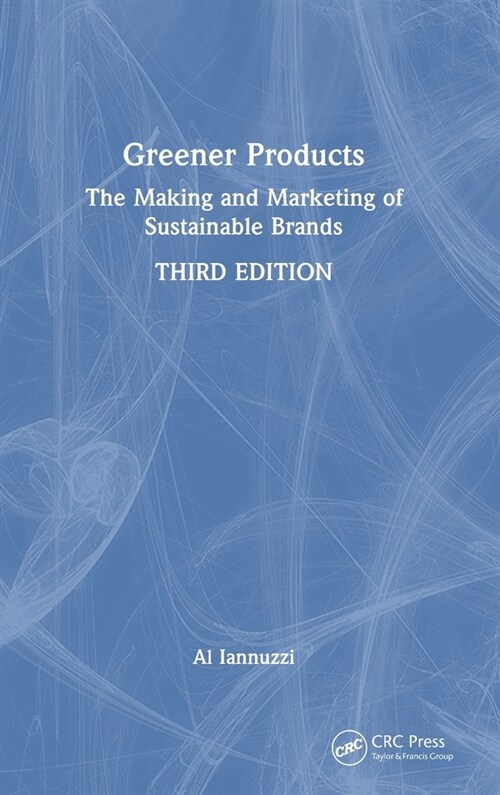 Greener Products : The Making and Marketing of Sustainable Brands (Hardcover, 3 ed)