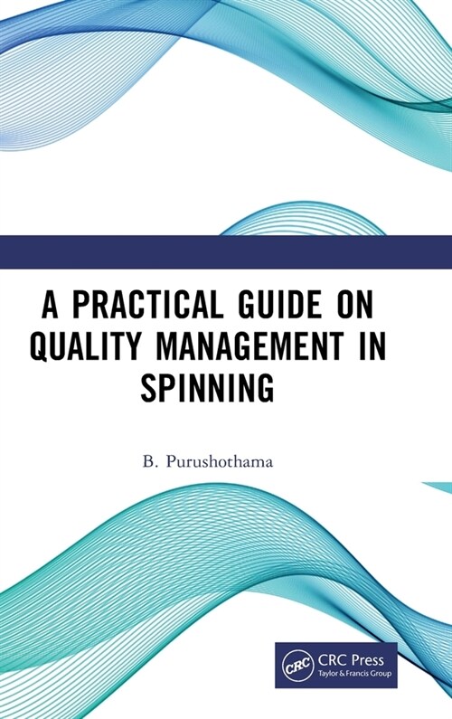 A Practical Guide on Quality Management in Spinning (Hardcover, 1)