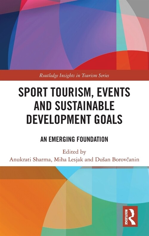 Sport Tourism, Events and Sustainable Development Goals : An Emerging Foundation (Hardcover)