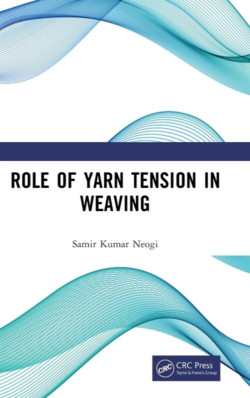 Role of Yarn Tension in Weaving (Hardcover, 1)