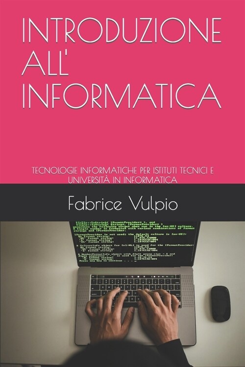 Introduzione All Informatica: Tecnologie Informatiche Per Istituti Tecnici E Universit?in Informatica (Paperback)