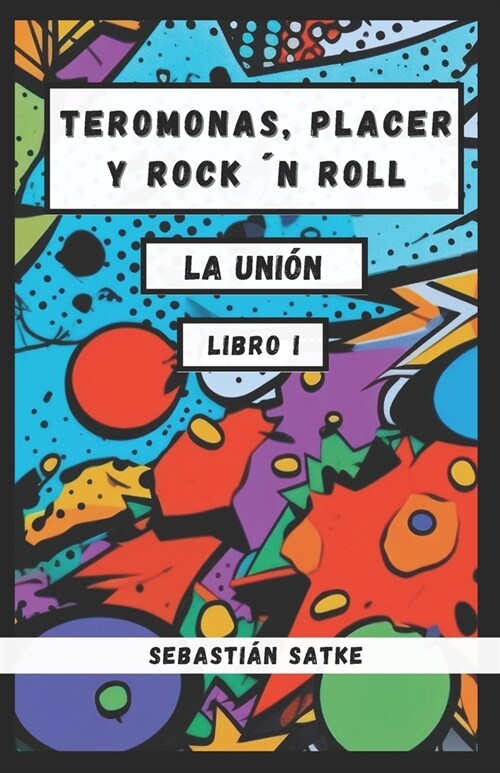 Teromonas, placer y rock 큡 roll: La uni? (Paperback)