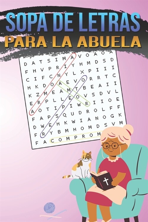 Sopa de Letras para la Abuela: Dise?do de forma Inteligente para Estimular la Mente de las Abuelas m? Sabias del Mundo - Dificultad Media y Alta (Paperback)