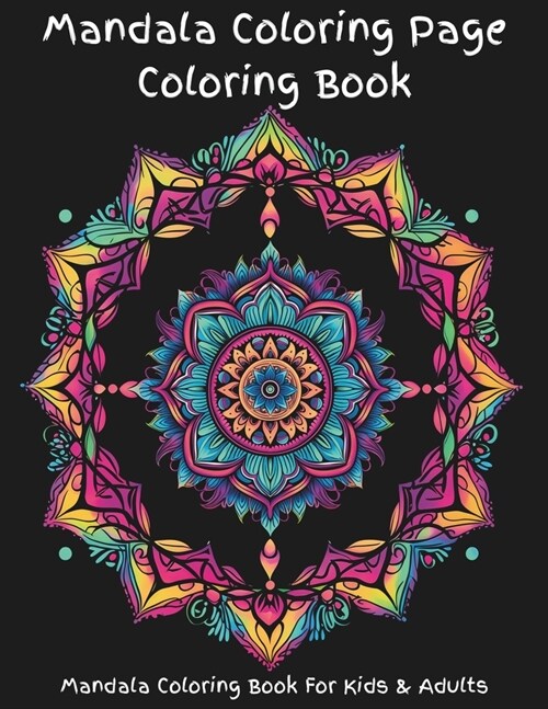 Mandala Coloring Page Coloring Book: A fun mandala pattern coloring book of a variety of enjoyable images. Pages are designed for detailed coloring or (Paperback)