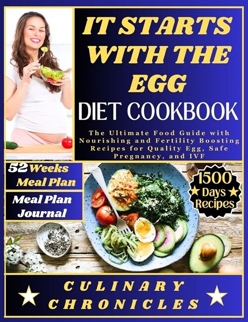 It Starts with the Egg Diet Cookbook: The Ultimate Food Guide with Nourishing and Fertility Boosting Recipes for Quality Egg, Safe Pregnancy, and IVF (Paperback)