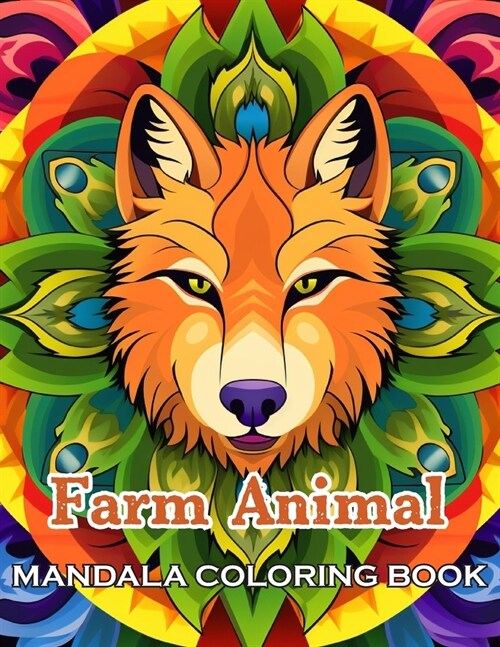 Farm Animal Mandala Coloring Book: New and Exciting Designs Suitable for All Ages - Gifts for Kids, Boys, Girls, and Fans Aged 4-8 and 8-14 (Paperback)