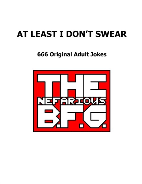 At Least I Dont Swear: 666 Original Adult Jokes (Paperback)